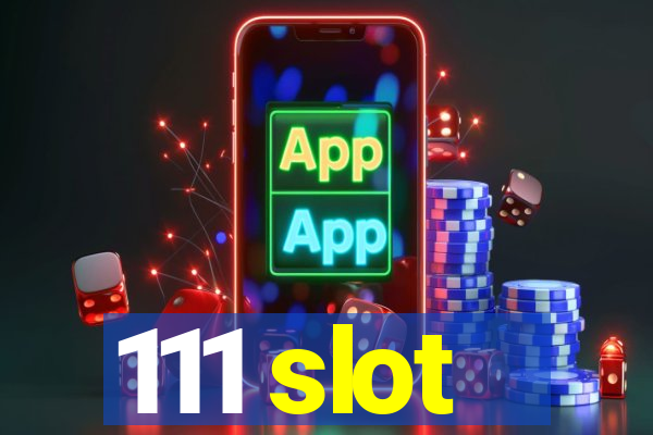 111 slot