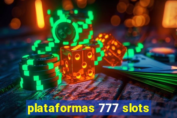 plataformas 777 slots