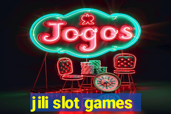 jili slot games