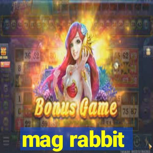 mag rabbit