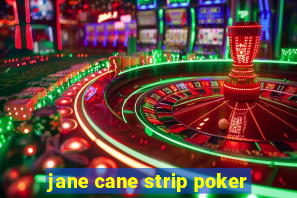 jane cane strip poker