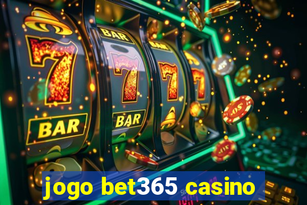 jogo bet365 casino