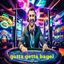 gotta getta bagel