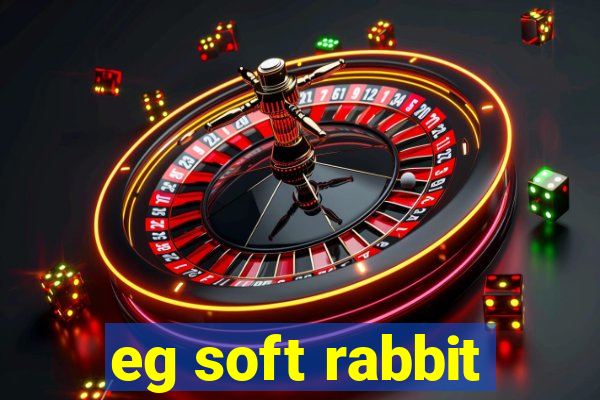 eg soft rabbit