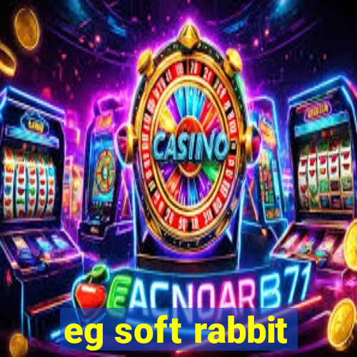 eg soft rabbit