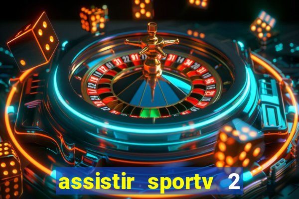 assistir sportv 2 ao vivo futemax