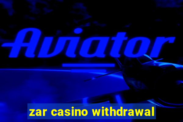 zar casino withdrawal