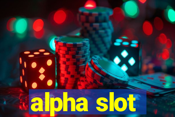 alpha slot