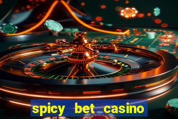 spicy bet casino é confiável