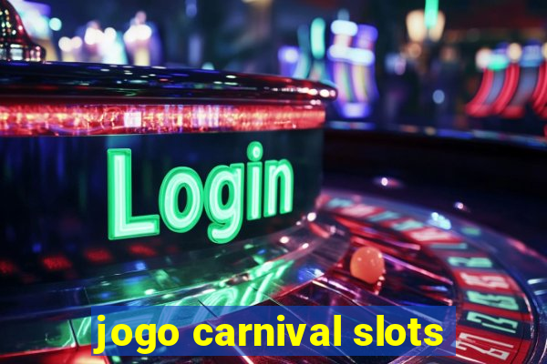 jogo carnival slots