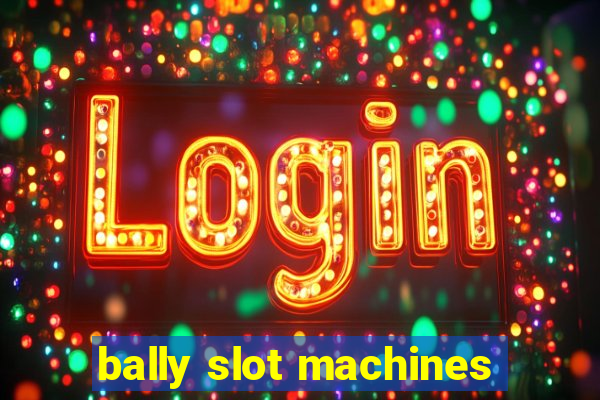 bally slot machines