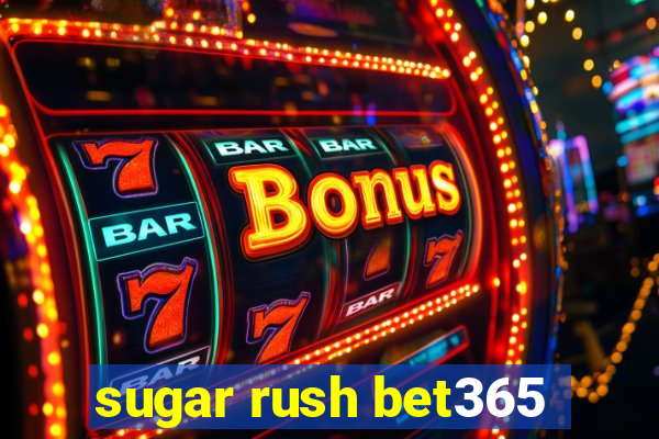 sugar rush bet365