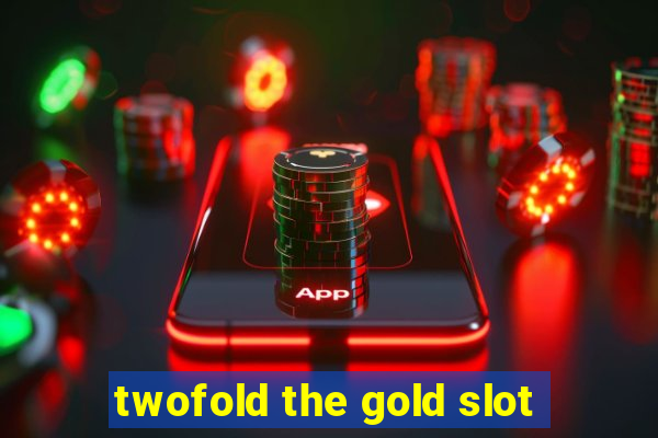 twofold the gold slot