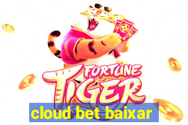 cloud bet baixar