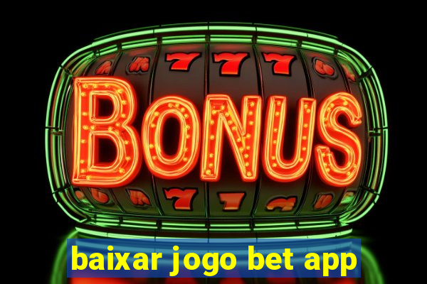 baixar jogo bet app