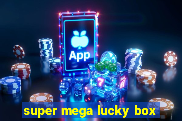 super mega lucky box