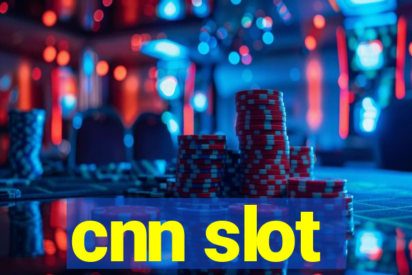 cnn slot