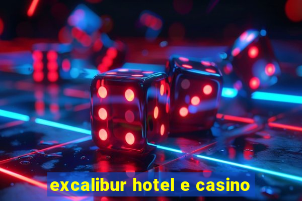 excalibur hotel e casino