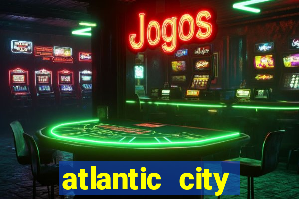 atlantic city resorts and casinos