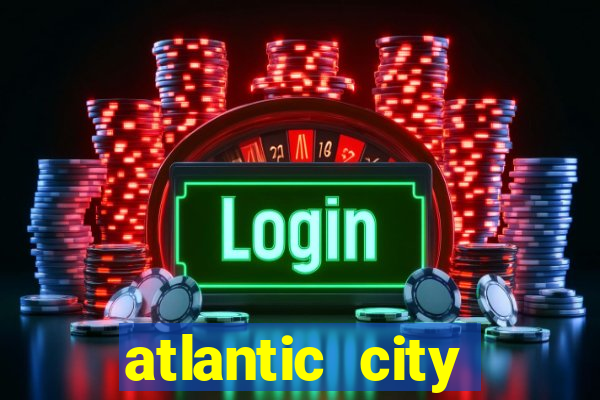 atlantic city resorts and casinos