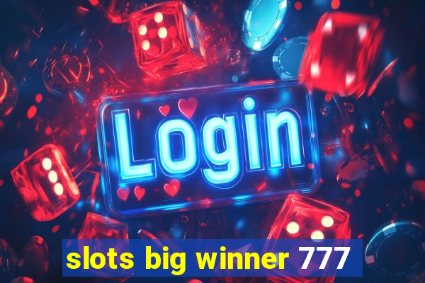 slots big winner 777