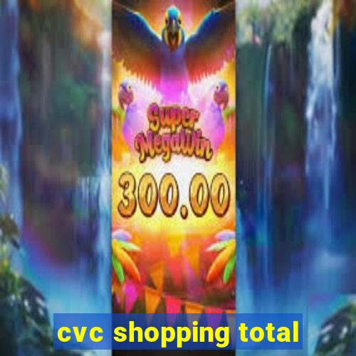 cvc shopping total