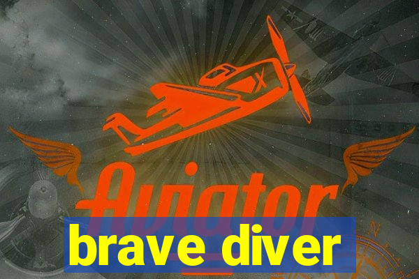 brave diver