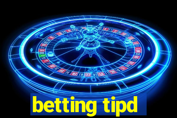 betting tipd