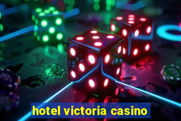 hotel victoria casino