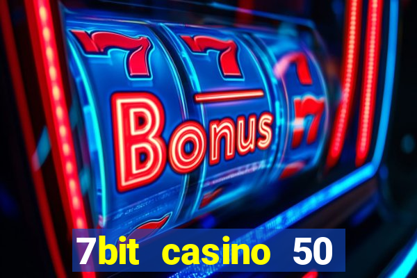 7bit casino 50 free spins