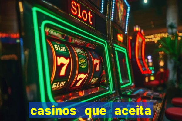 casinos que aceita cart?o de crédito e débito