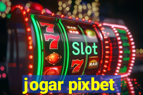 jogar pixbet