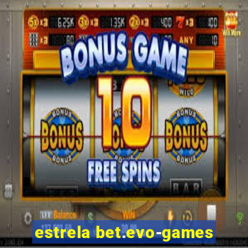 estrela bet.evo-games