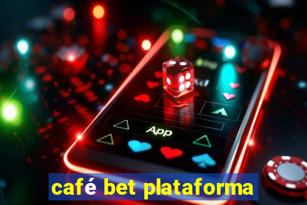 café bet plataforma