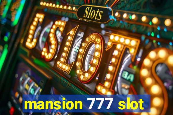 mansion 777 slot