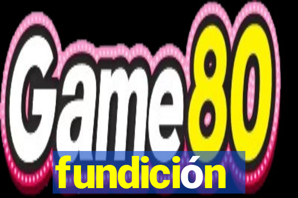 fundición