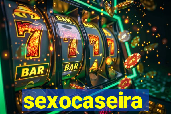 sexocaseira