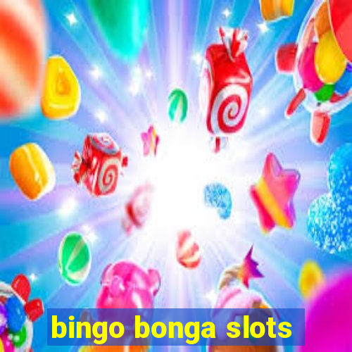 bingo bonga slots