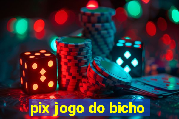 pix jogo do bicho