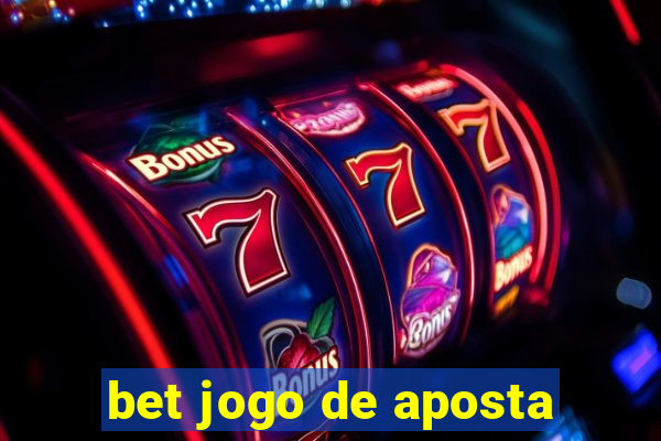 bet jogo de aposta