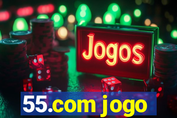 55.com jogo