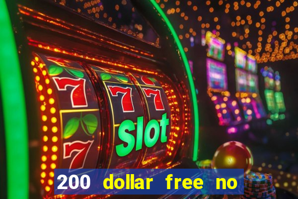 200 dollar free no deposit casino