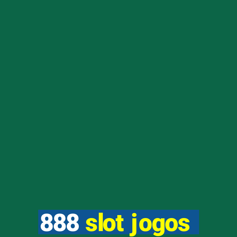 888 slot jogos