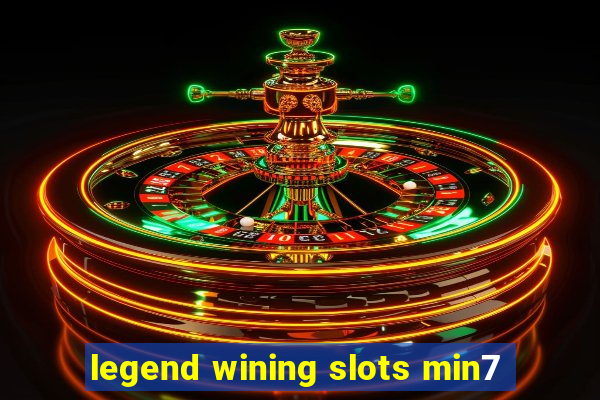 legend wining slots min7