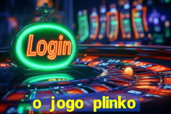 o jogo plinko lucky paga mesmo