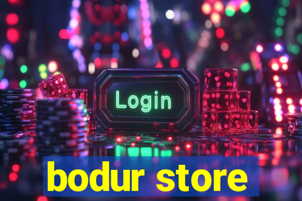 bodur store