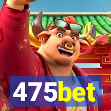 475bet