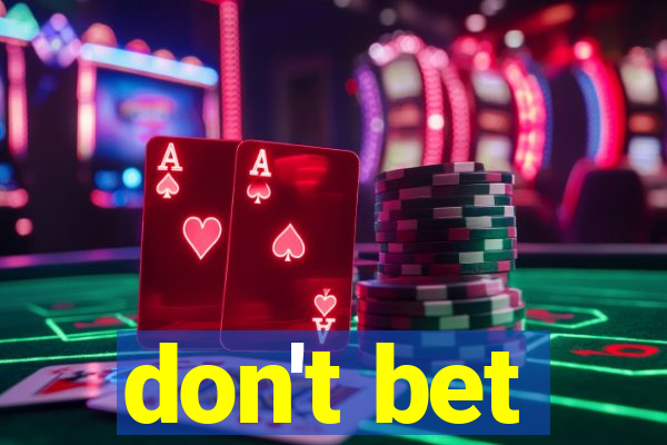 don't bet