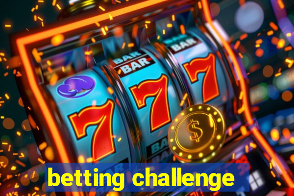 betting challenge