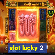 slot lucky 2